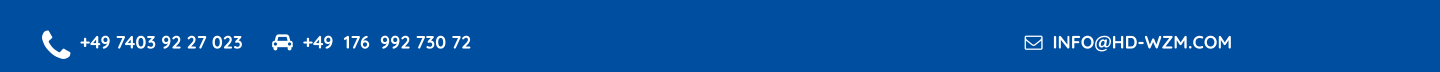 +49 7403 92 27 023        +49  176  992 730 72    															  INFO@HD-WZM.COM